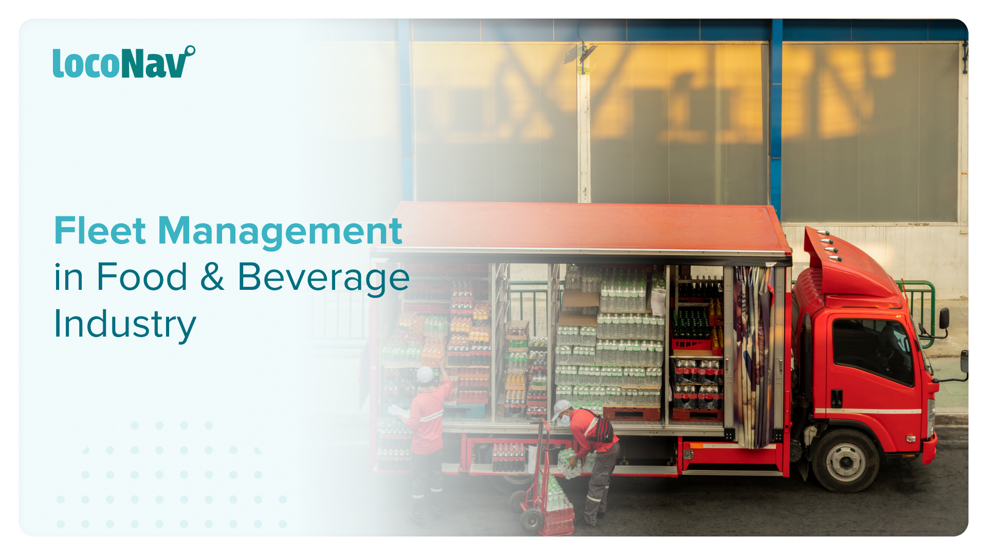 Food And Beverage Fleet Management System Is Changing The Industry