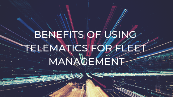 Benefits of Using Telematics For Fleet Management by LocoNav
