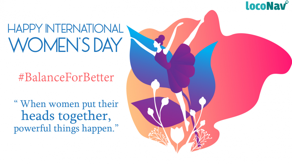 This International Women’s Day, LocoNav Stands for #BalanceForBetter