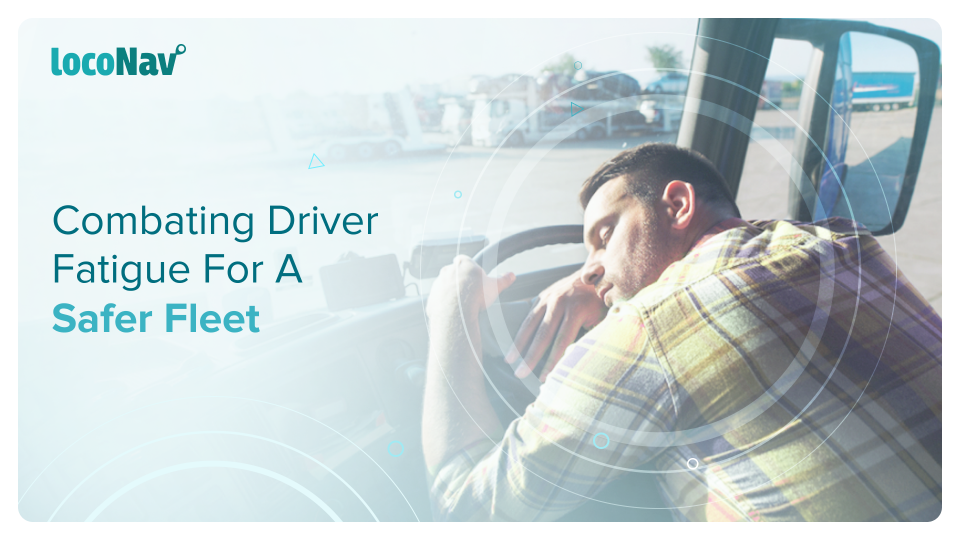 Know All About Driver Fatigue To Protect Your Fleet combating driver fatigue