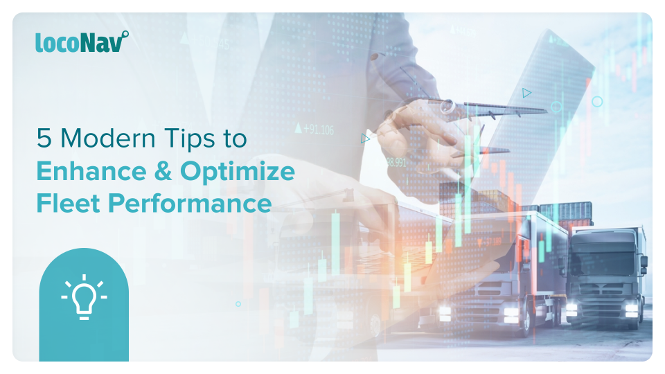 Tips and Tricks to Enhance & Optimize Fleet Performance optimize fleet performance