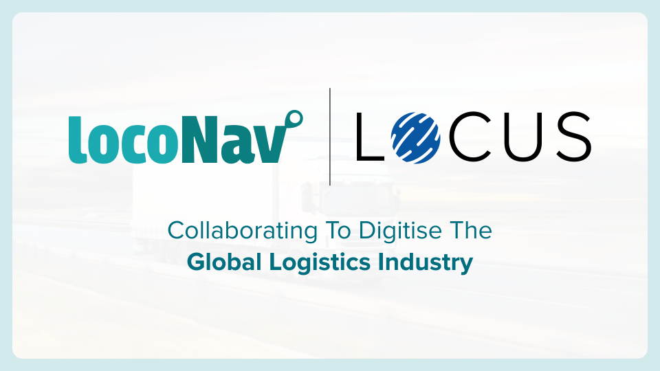 LocoNav Announces Collaboration With Locus To Digitise The Global Logistics Industry