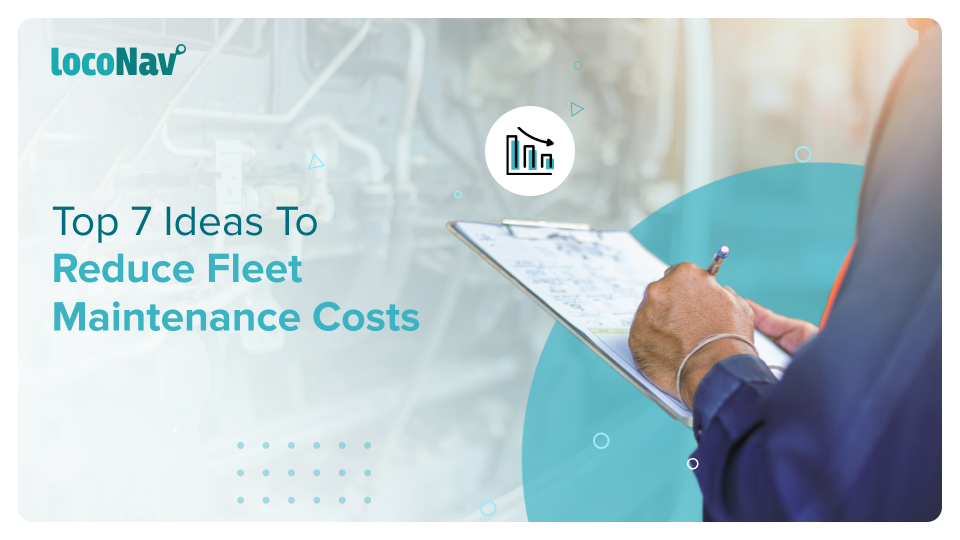 Reduce Fleet Maintenance Costs