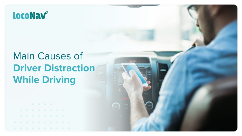 5 Common Causes of Driver Distraction distracted driving