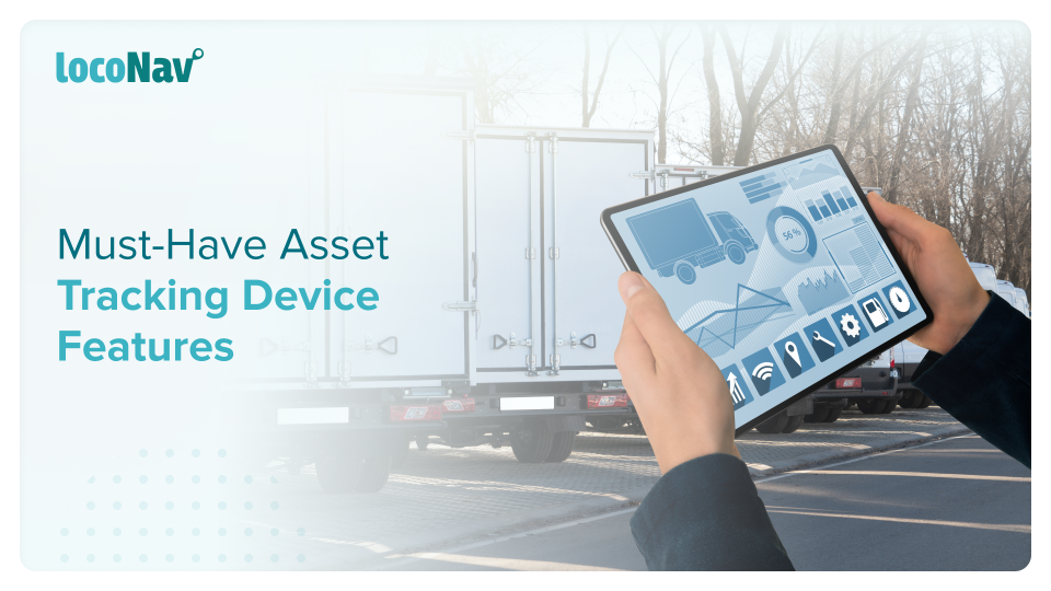What Features to Look For in an Asset Tracker? Asset Tracking Device