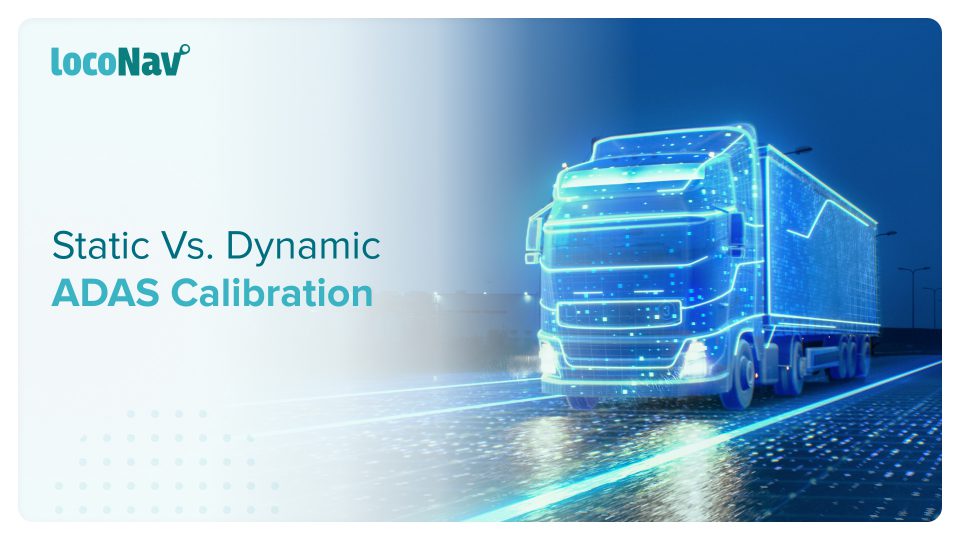 Static Vs. Dynamic ADAS Calibration