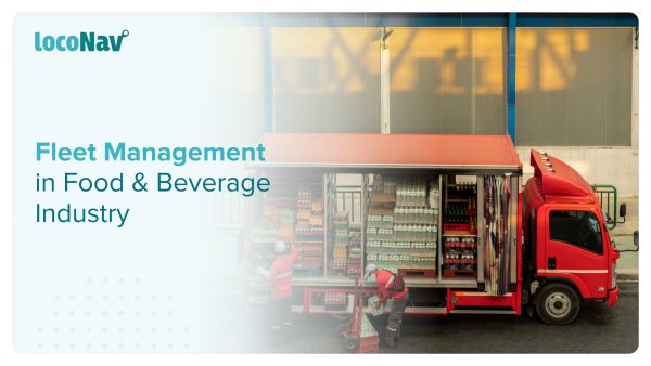 Fleet Management in Food and Beverage Industry