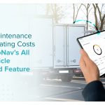 Lower Maintenance and Operating Costs with LocoNav’s All New Vehicle Scorecard Feature