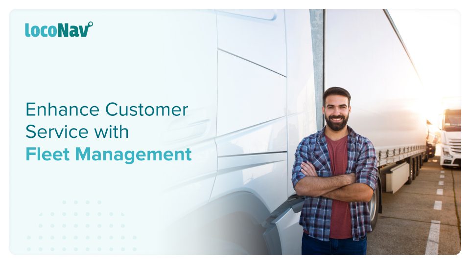 Contribution of Fleet Management to Customer Experience Contribution of Fleet Management to Customer Experience