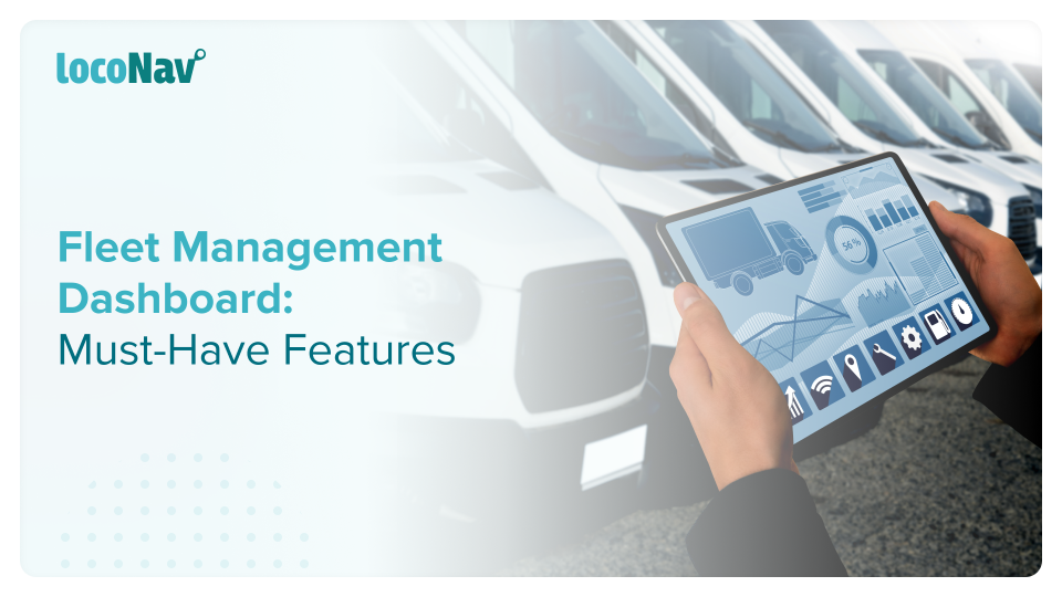 must have features of a fleet management dashboard