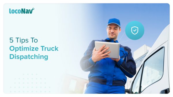 5 Tips To Optimize Truck Dispatching