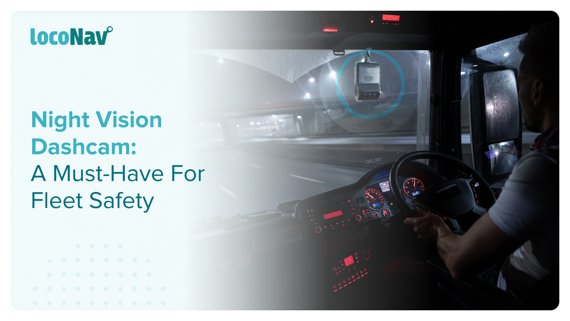 Night Vision Dashcam: A Must-Have For Fleet Safety