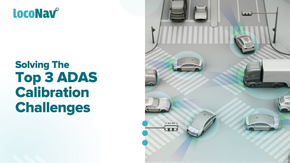 Top 3 Challenges in ADAS Calibration ADAS calibration challenges
