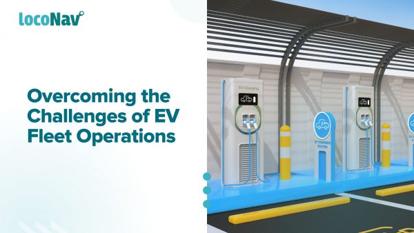 Overcoming the Challenges of EV Fleet Operations