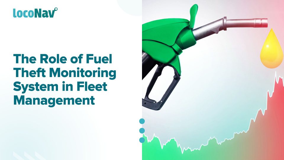 The Role of Fuel Theft Monitoring System in Fleet Management